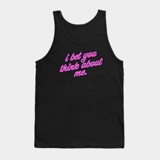 i bet you think about me - neonwave Tank Top